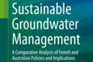 Nouvel ouvrage paru au sein de l'UMR : "Sustainable Groundwater Management: A Comparative Analysis of French and Australian Policies and Implications to Other Countries)"