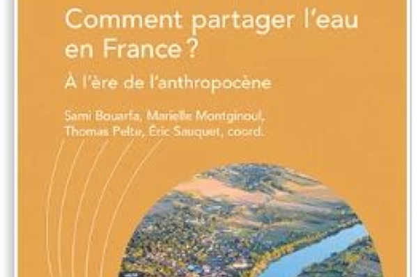 Couverture Ouvrage &quot;Comment partager l&#039;eau en France ? à l&#039;ère de l&#039;anthropocène&quot;
