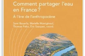 Couverture Ouvrage &quot;Comment partager l&#039;eau en France ? à l&#039;ère de l&#039;anthropocène&quot;